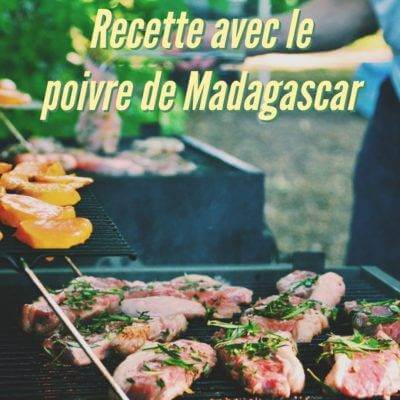 Recette avec le poivre de Madagascar